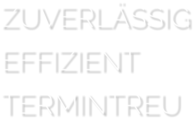 ZUVERLÄSSIG EFFIZIENT TERMINTREU